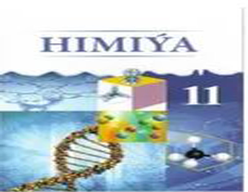 Umumy bilim berýan orta mekdepleriň XI synpy üçin «Himiýa» okuw kitaby neşir edildi